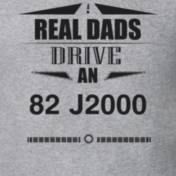 Real Dads Drive An 82 J2000 Father's Day T Shirt