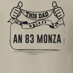 This Dad Drives An 83 Monza Father's Day T Shirt