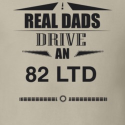 Real Dads Drive An 82 Ltd Father's Day T Shirt