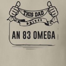 This Dad Drives An 83 Omega Father's Day T Shirt