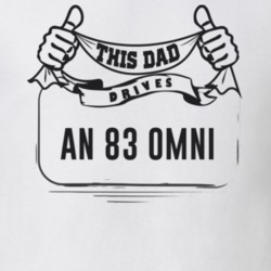 This Dad Drives An 83 Omni Father's Day T Shirt