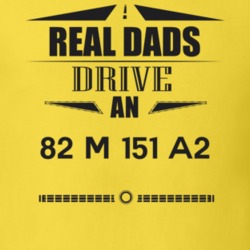 Real Dads Drive An 82 M 151 A2 Father's Day T Shirt