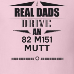 Real Dads Drive An 82 M151 Mutt Father's Day T Shirt