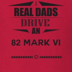 Real Dads Drive An 82 Mark Vi Father's Day T Shirt