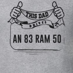 This Dad Drives An 83 Ram 50 Father's Day T Shirt