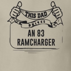 This Dad Drives An 83 Ramcharger Father's Day T Shirt