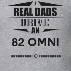 Real Dads Drive An 82 Omni Father's Day T Shirt