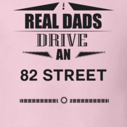 Real Dads Drive An 82 Street Father's Day T Shirt