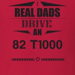 Real Dads Drive An 82 T1000 Father's Day T Shirt