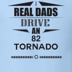Real Dads Drive An 82 Tornado Father's Day T Shirt