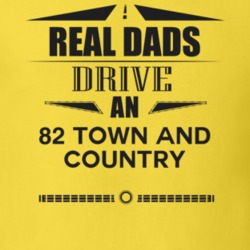 Real Dads Drive An 82 Town And Country Father's Day T Shirt