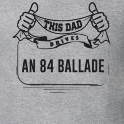 This Dad Drives An 84 Ballade Father's Day T Shirt