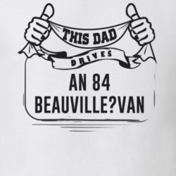 This Dad Drives An 84 Beauville?van Father's Day T Shirt
