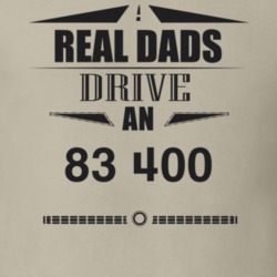 Real Dads Drive An 83 400 Father's Day T Shirt