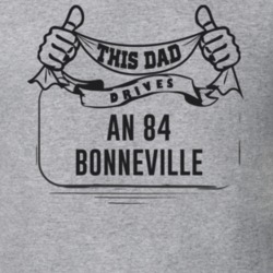 This Dad Drives An 84 Bonneville Father's Day T Shirt