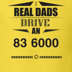 Real Dads Drive An 83 6000 Father's Day T Shirt