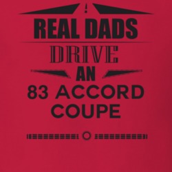 Real Dads Drive An 83 Accord Coupe Father's Day T Shirt