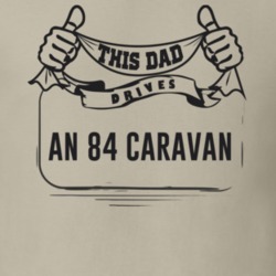 This Dad Drives An 84 Caravan Father's Day T Shirt