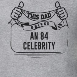 This Dad Drives An 84 Celebrity Father's Day T Shirt