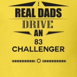 Real Dads Drive An 83 Challenger Father's Day T Shirt