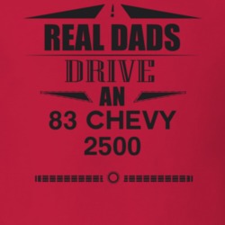 Real Dads Drive An 83 Chevy 2500 Father's Day T Shirt