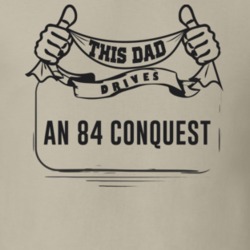 This Dad Drives An 84 Conquest Father's Day T Shirt