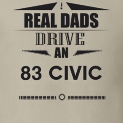 Real Dads Drive An 83 Civic Father's Day T Shirt