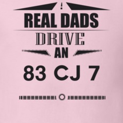 Real Dads Drive An 83 Cj 7 Father's Day T Shirt