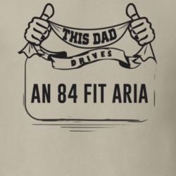 This Dad Drives An 84 Fit Aria Father's Day T Shirt