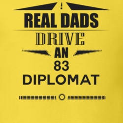 Real Dads Drive An 83 Diplomat Father's Day T Shirt