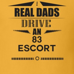 Real Dads Drive An 83 Escort Father's Day T Shirt