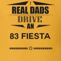 Real Dads Drive An 83 Fiesta Father's Day T Shirt