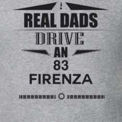 Real Dads Drive An 83 Firenza Father's Day T Shirt