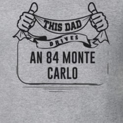 This Dad Drives An 84 Monte Carlo Father's Day T Shirt