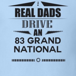 Real Dads Drive An 83 Grand National Father's Day T Shirt