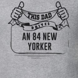 This Dad Drives An 84 New Yorker Father's Day T Shirt