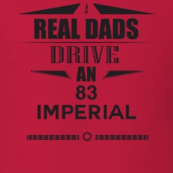 Real Dads Drive An 83 Imperial Father's Day T Shirt