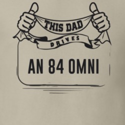 This Dad Drives An 84 Omni Father's Day T Shirt