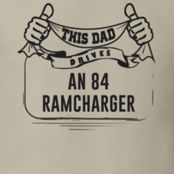 This Dad Drives An 84 Ramcharger Father's Day T Shirt