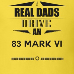 Real Dads Drive An 83 Mark Vi Father's Day T Shirt