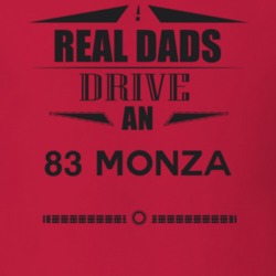 Real Dads Drive An 83 Monza Father's Day T Shirt