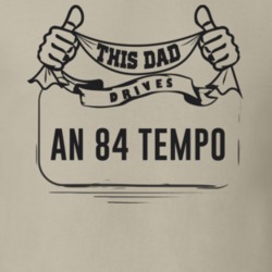 This Dad Drives An 84 Tempo Father's Day T Shirt