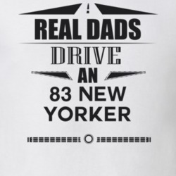 Real Dads Drive An 83 New Yorker Father's Day T Shirt