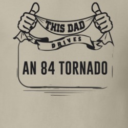 This Dad Drives An 84 Tornado Father's Day T Shirt