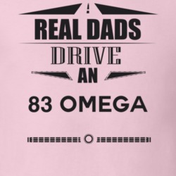 Real Dads Drive An 83 Omega Father's Day T Shirt