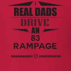 Real Dads Drive An 83 Rampage Father's Day T Shirt