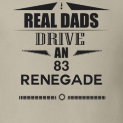 Real Dads Drive An 83 Renegade Father's Day T Shirt