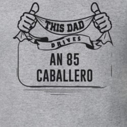 This Dad Drives An 85 Caballero Father's Day T Shirt