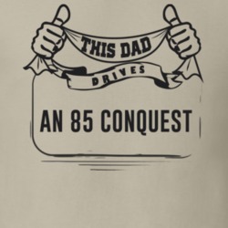 This Dad Drives An 85 Conquest Father's Day T Shirt