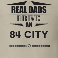 Real Dads Drive An 84 City Father's Day T Shirt